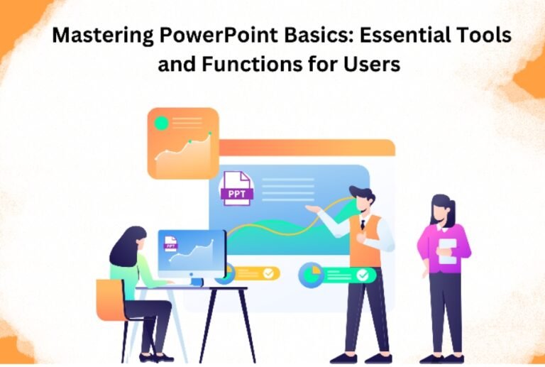 Mastering PowerPoint Basics: Essential Tools and Functions for Users