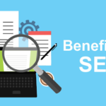5 Key Benefits Of SEO For Your Business in 2023