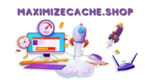 Digital Presence with MaximizeCache.shop