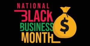 Celebrating National Black Business Month