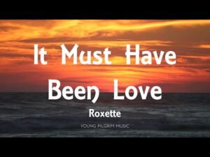 It Must Have Been Love But It’s Over Now Lyrics Meaning Explained